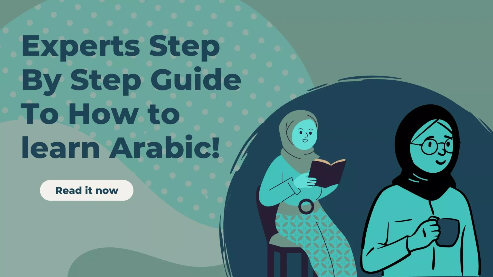 Experts Step By Step Guide To How to learn Arabic!
