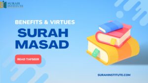 Benefits and virtue of Surah Al-Masad - Comprehensive Tafseer